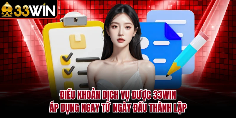 Điều khoản dịch vụ 5 Điều khoản dịch vụ được 33WIN áp dụng ngay từ ngày đầu thành lập